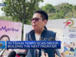 Memperkuat 70 Tahun Tempo Scan Group, Membangun Masa Depan Yang Lebih Cemerlang