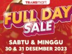 Kejutan! Transmart Menghadirkan Penjualan Full Day Sale Lagi Pada Akhir Pekan Ini