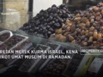 Boikot Umat Muslim di Ramadan karena Deretan Merek Kurma Israel