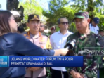 World Water Forum ke-10 dihadiri oleh 5800 Pasukan Pengamanan