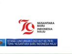 Peluncuran Logo Hari Ulang Tahun ke-79 Republik Indonesia dengan Tema ‘Nusantara Baru menuju Indonesia Maju’